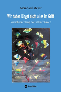 Wir haben längst nicht alles im Griff