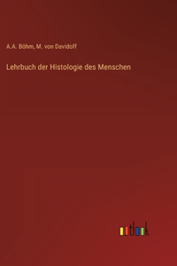 Lehrbuch der Histologie des Menschen