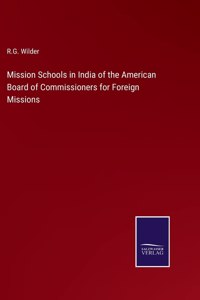 Mission Schools in India of the American Board of Commissioners for Foreign Missions