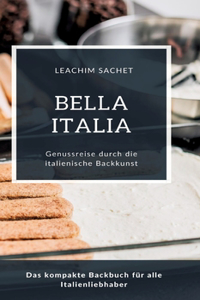 Bella Italia - Genussreise durch die italienische Backkunst