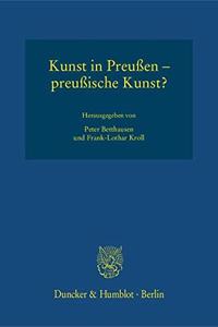 Kunst in Preussen - Preussische Kunst?