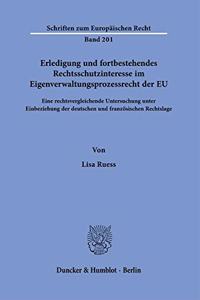 Erledigung Und Fortbestehendes Rechtsschutzinteresse Im Eigenverwaltungsprozessrecht Der EU