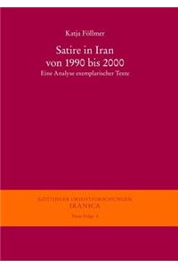 Satire in Iran Von 1990 Bis 2000: Eine Analyse Emplarischer Texte