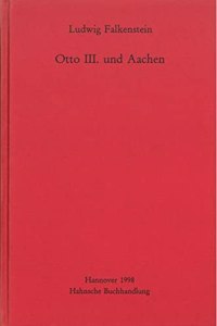 Otto III. Und Aachen