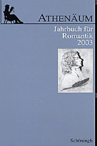 Athenäum - 13. Jahrgang 2003 - Jahrbuch Für Romantik