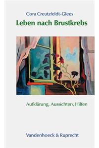 Leben Nach Brustkrebs: Aufklarung, Aussichten, Hilfen
