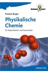 Physikalische Chemie fur Nebenfachler und Fachschuler