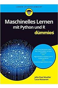 Maschinelles Lernen mit Python und R fur Dummies