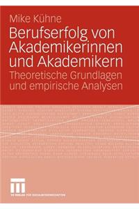 Berufserfolg Von Akademikerinnen Und Akademikern
