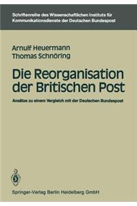 Die Reorganisation der Britischen Post