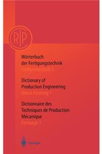 Worterbuch Der Fertigungstechnik / Dictionary of Production Engineering / Dictionnaire Des Techniques De Production Mechanique