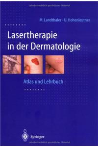 Lasertherapie in Der Dermatologie: Atlas Und Lehrbuch
