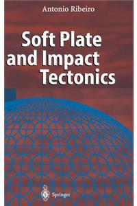 Soft Plate and Impact Tectonics