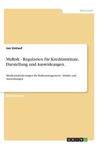 MaRisk - Regularien für Kreditinstitute. Darstellung und Auswirkungen.