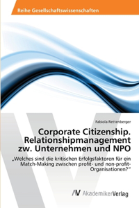 Corporate Citizenship. Relationshipmanagement zw. Unternehmen und NPO