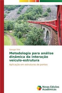 Metodologia para análise dinâmica da interação veículo-estrutura