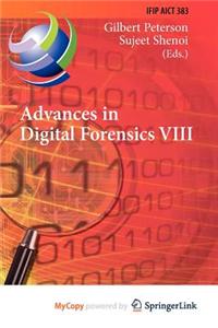 Advances in Digital Forensics VIII