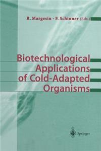 Biotechnological Applications of Cold-Adapted Organisms