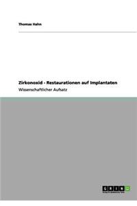 Zirkonoxid - Restaurationen auf Implantaten