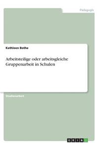 Arbeitsteilige oder arbeitsgleiche Gruppenarbeit in Schulen