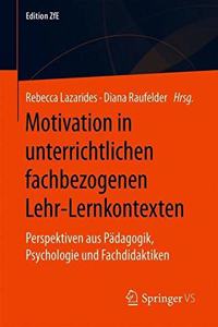 Motivation in Unterrichtlichen Fachbezogenen Lehr-Lernkontexten