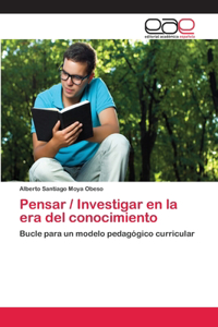Pensar / Investigar en la era del conocimiento