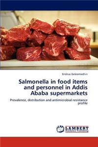 Salmonella in food items and personnel in Addis Ababa supermarkets