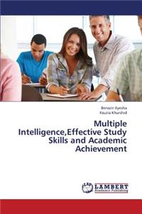 Multiple Intelligence, Effective Study Skills and Academic Achievement
