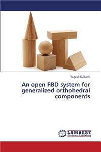 Open Fbd System for Generalized Orthohedral Components