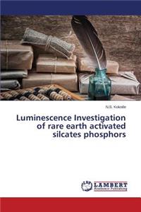 Luminescence Investigation of rare earth activated silcates phosphors