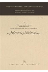 Das Verhalten Von Rheinischem Und Bayrischem Trass in Hydraulischen Bindemitteln