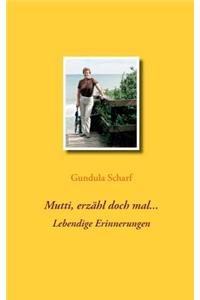 Mutti, erzähl doch mal...