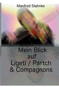 Mein Blick auf Ligeti / Partch & Compagnons