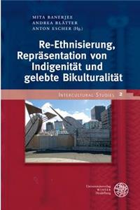 Re-Ethnisierung, Reprasentation Von Indigenitat Und Gelebte Bikulturalitat