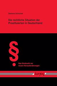 Die Rechtliche Situation Der Prostituierten in Deutschland