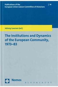 The Institutions and Dynamics of the European Community, 1973-83