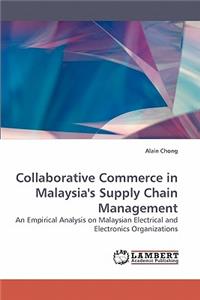 Collaborative Commerce in Malaysia's Supply Chain Management