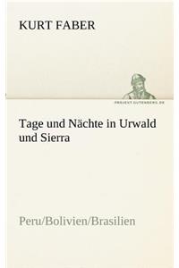 Tage und Nächte in Urwald und Sierra