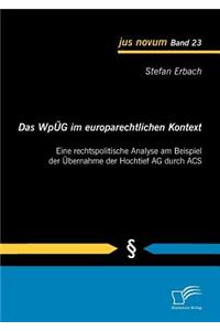 WpÜG im europarechtlichen Kontext: Eine rechtspolitische Analyse am Beispiel der Übernahme der Hochtief AG durch ACS