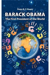 Barack Obama - The First President of the World