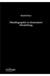 Metallographie in elementarer Darstellung