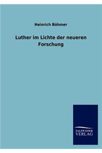 Luther im Lichte der neueren Forschung