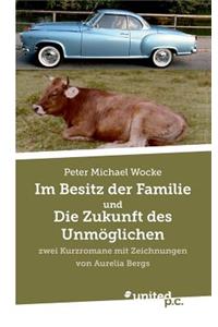 Im Besitz der Familie und Die Zukunft des Unmöglichen