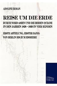 Reise um die Erde durch Nord-Asien und die beiden Oceane in den Jahren 1828 bis 1830
