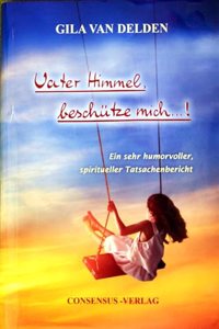 Vater Himmel, beschutze mich ...!