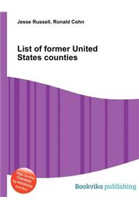 List of Former United States Counties