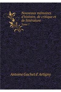 Nouveaux Mémoires d'Histoire, de Critique Et de Littérature Tome 7