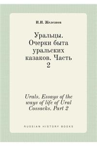 Urals. Essays of the Ways of Life of Ural Cossacks. Part 2
