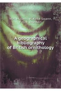 A Geographical Bibliography of British Ornithology