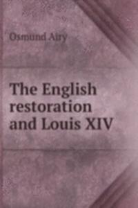 English restoration and Louis XIV
